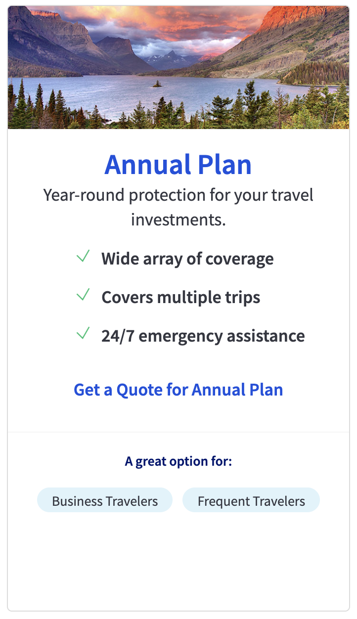 Annual Plan
Year-round protection for your travel investments.